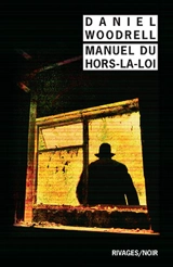 Manuel du hors-la-loi - Daniel Woodrell