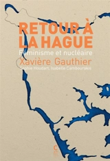 Retour à La Hague : féminisme et nucléaire - Xavière Gauthier