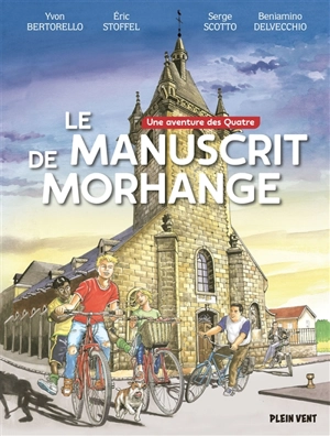 Une aventure des quatre. Le manuscrit de Morhange - Eric Stoffel