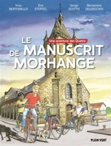 Une aventure des quatre. Le manuscrit de Morhange - Eric Stoffel