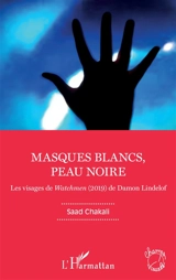 Masques blancs, peau noire : les visages de Watchmen (2019) de Damon Lindelof - Saad Chakali