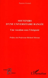 Souvenirs d'une universitaire rangée : une vocation sous l'éteignoir - Paulette Godard