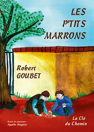 Les p'tits marrons - Robert Goubet