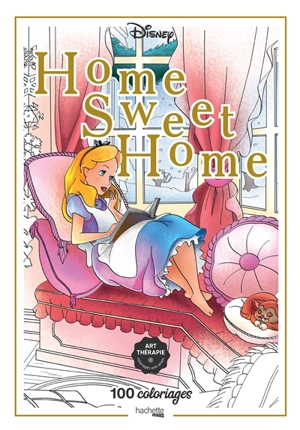 Home sweet home : 100 coloriages - Walt Disney company