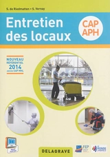 Entretien des locaux : CAP APH, agent de propreté et d'hygiène : nouveau référentiel 2014 - Sophie de Riedmatten