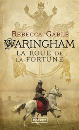 Waringham. Vol. 1. La roue de la fortune - Rebecca Gablé