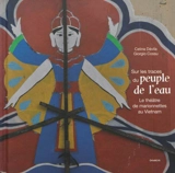 Sur les traces du peuple de l'eau : le théâtre de marionnettes au Viêt Nam - Celina Dàvila