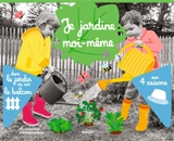 Je jardine moi-même : dans le jardin ou sur le balcon : aux 4 saisons - Elena Selena