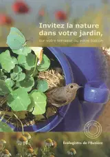 Invitez la nature dans votre jardin, sur votre terrasse ou votre balcon : région méditerranéenne - Christophe Bernier