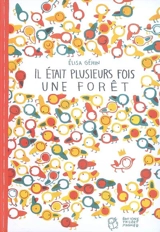 Il était plusieurs fois une forêt - Elisa Géhin