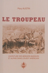 Le troupeau : l'aventure des bergers basques et alpins dans l'Ouest américain - Mary Austin