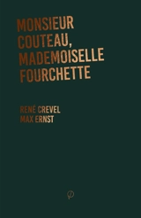Monsieur Couteau, mademoiselle Fourchette - René Crevel