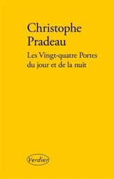 Les vingt-quatre portes du jour et de la nuit - Christophe Pradeau