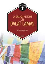 La grande histoire des dalaï-lamas : du XVe siècle à nos jours - Bernard Baudouin