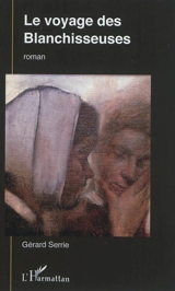 Le voyage des Blanchisseuses - Gérard Serrie