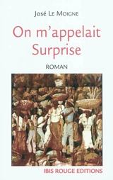 On m'appelait Surprise - José Le Moigne