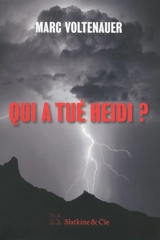 Qui a tué Heidi? - Marc Voltenauer