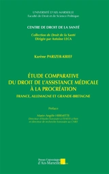 Etude comparative du droit de l'assistance médicale à la procréation : France, Allemagne et Grande-Bretagne - Karène Parizer-Krief