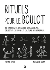 Rituels pour le boulot : 50 façons de susciter engagement, objectif commun et culture d'entreprise - Kursat Ozenc