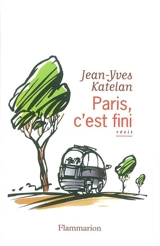 Paris, c'est fini : on the route - Jean-Yves Kruger-Katelan