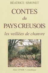 Contes du pays creusois : les veillées de chanvre - Béatrice Simonet