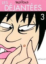 Les déjantées. Vol. 3 - Maïtena