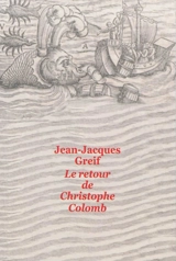 Le retour de Christophe Colomb - Jean-Jacques Greif