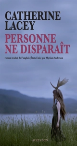 Personne ne disparaît - Catherine Lacey