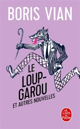 Le loup-garou : et autres nouvelles - Boris Vian