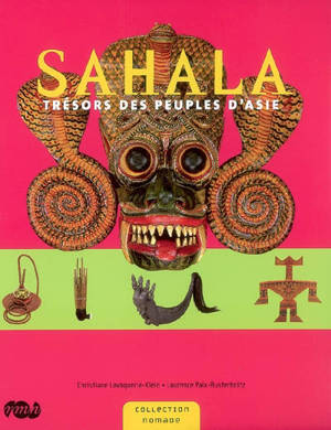 Sahala : trésor des peuples d'Asie - Christiane Lavaquerie-Klein