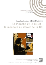 La planche et le billet : la monnaie au miroir de la BD - Eric Dacheux