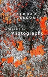 La sagesse du photographe - Fouad Elkoury