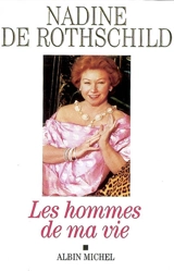 Les hommes de ma vie - Nadine de Rothschild