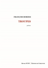 La dénoyée. Troupes : poèmes - François Bordes