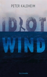 Idiot wind - Peter Kaldheim