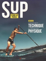SUP stand-up paddle : entraînement technique et préparation physique - Remy Casa