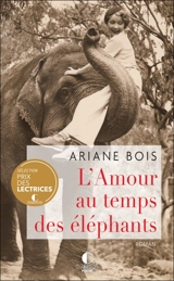 L'amour au temps des éléphants - Ariane Bois