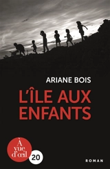 L'île aux enfants - Ariane Bois