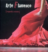 Arte flamenco : regards croisés - Serge Airoldi