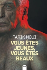 Vous êtes jeunes, vous êtes beaux - Tarik Noui