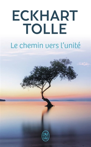 Le chemin vers l'unité - Eckhart Tolle
