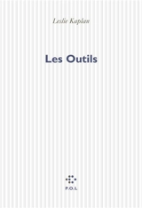 Les outils - Leslie Kaplan
