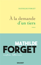 A la demande d'un tiers - Mathilde Forget