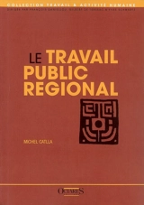 Le travail public régional - Michel Catlla