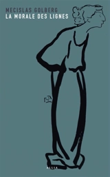 La morale des lignes. Souvenirs de mon commerce : dans la contagion de Mecislas Golberg - Mécislas Golberg