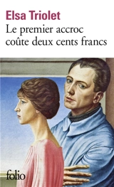 Le premier accroc coûte deux cents francs - Elsa Triolet