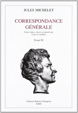 Correspondance générale. Vol. 04. 1843-1845 - Jules Michelet