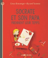 Socrate et son papa prennent leur temps - Einar Overenget