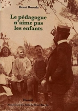 Le pédagogue n'aime pas les enfants - Henri Roorda van Eysinga
