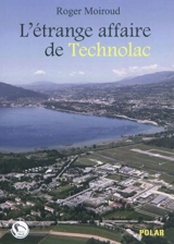 L'étrange affaire de Technolac : une enquête du commissaire Féra - Roger Moiroud